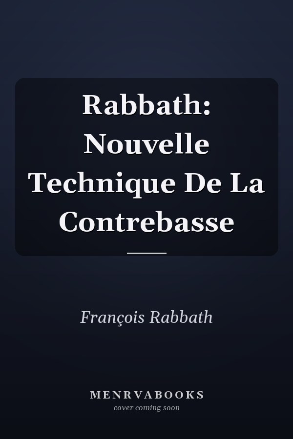 Rabbath: Nouvelle Technique De La Contrebasse