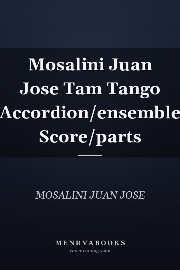 Mosalini Juan Jose Tam Tango Accordion/ensemble Score/parts