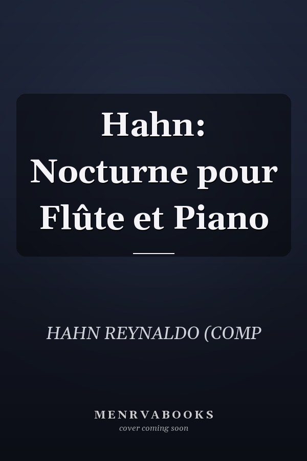 Hahn: Nocturne pour Flûte et Piano