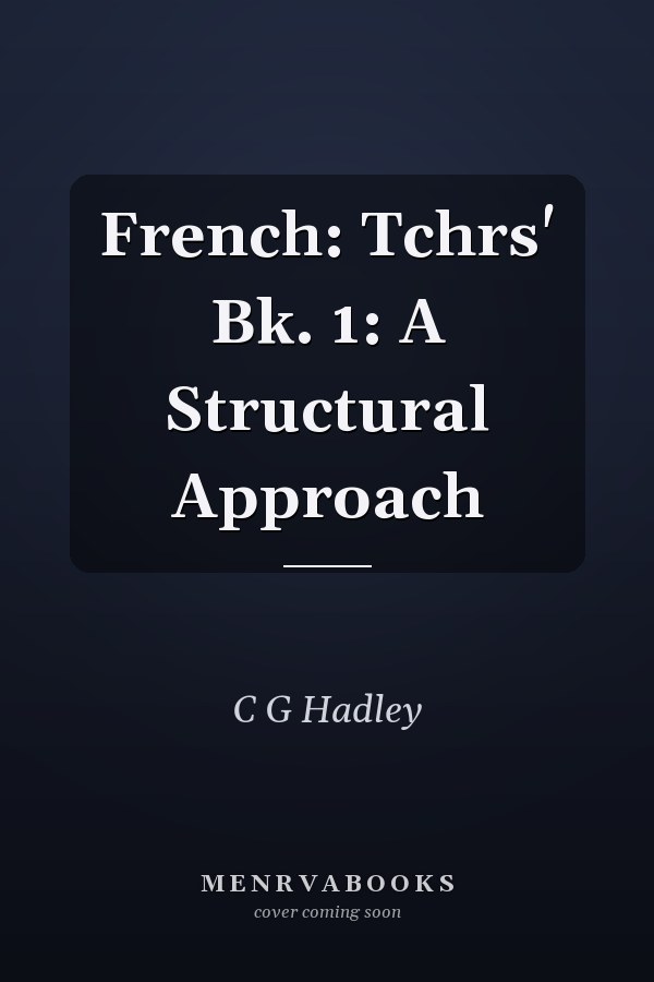 French: Tchrs' Bk. 1: A Structural Approach