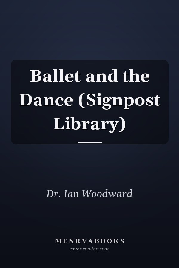 Ballet and the Dance (Signpost Library)