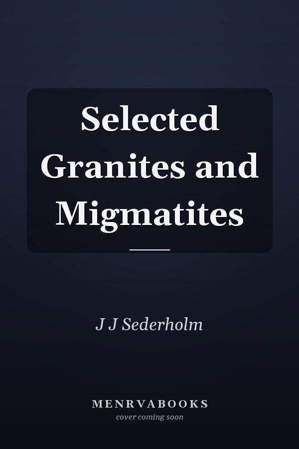 Selected Granites and Migmatites