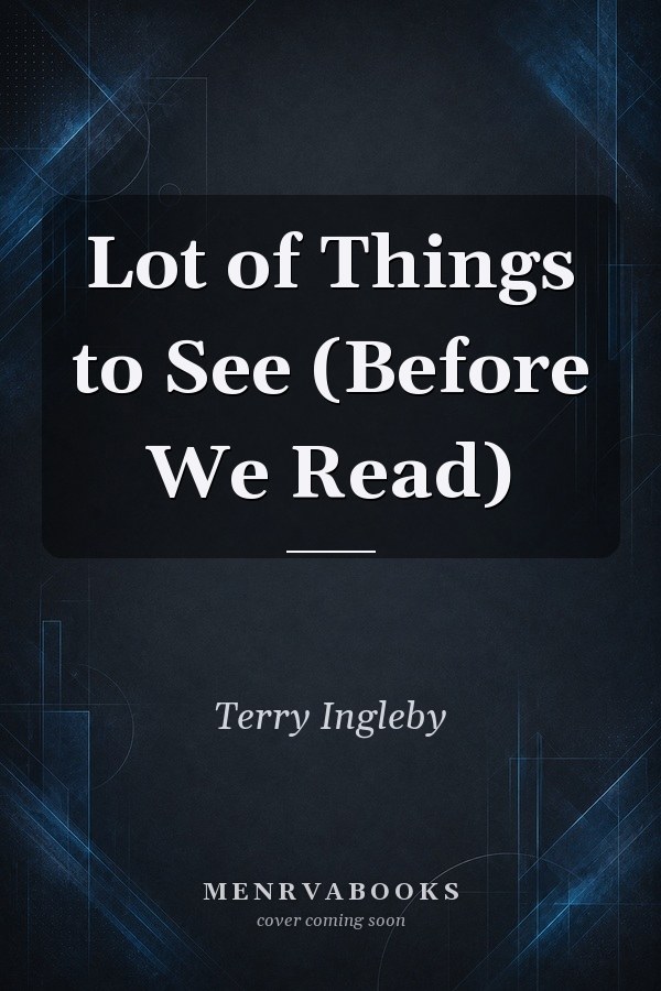 Lot of Things to See (Before We Read)