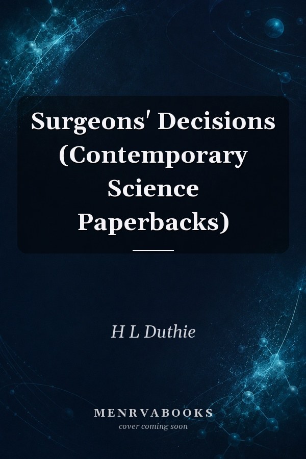 Surgeons' Decisions (Contemporary Science Paperbacks)