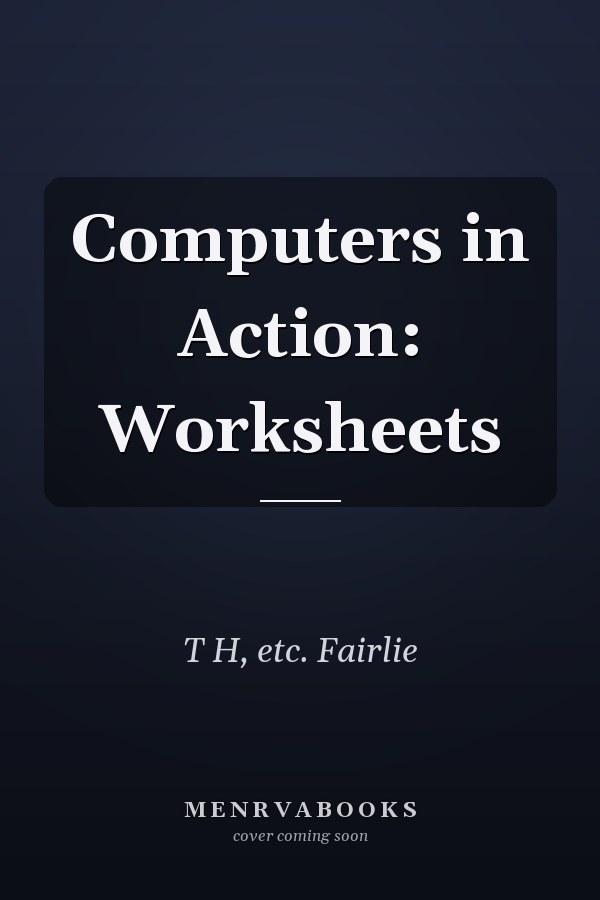 Computers in Action: Worksheets