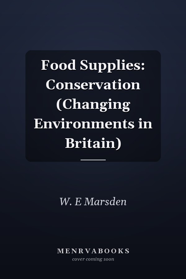 Food Supplies: Conservation (Changing Environments in Britain)