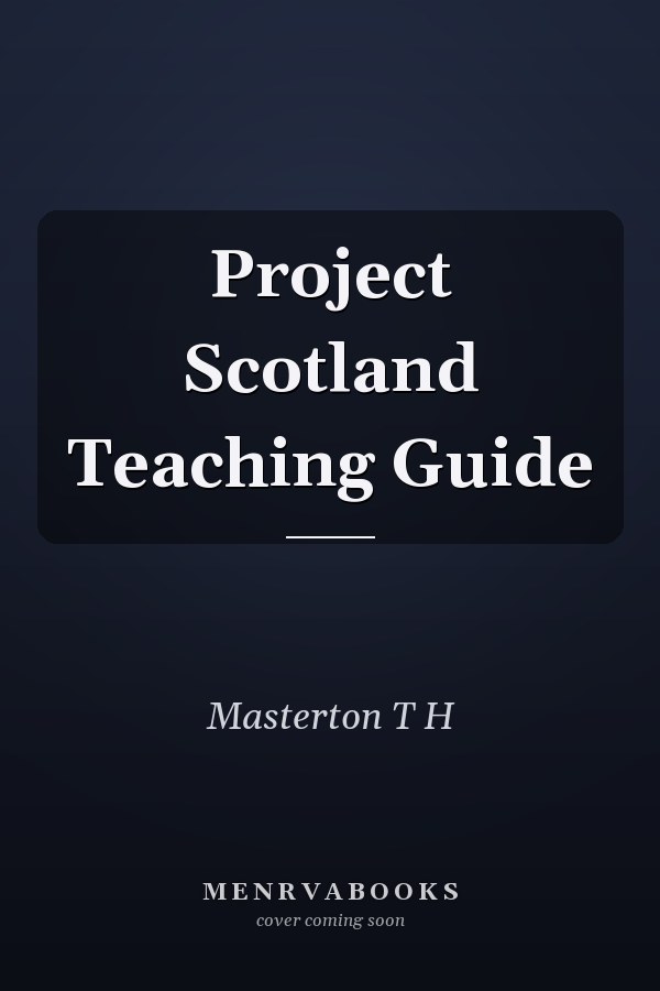 Project Scotland Teaching Guide