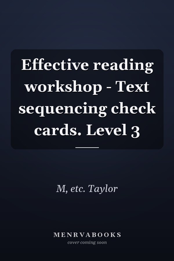 Effective reading workshop - Text sequencing check cards. Level 3