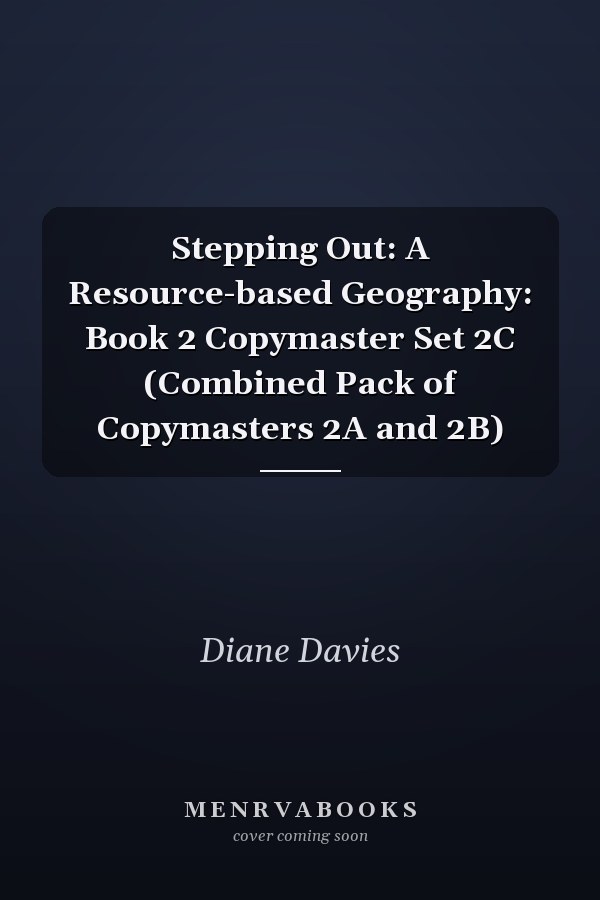 Stepping Out: A Resource-based Geography: Book 2 Copymaster Set 2C (Combined Pack of Copymasters 2A and 2B)