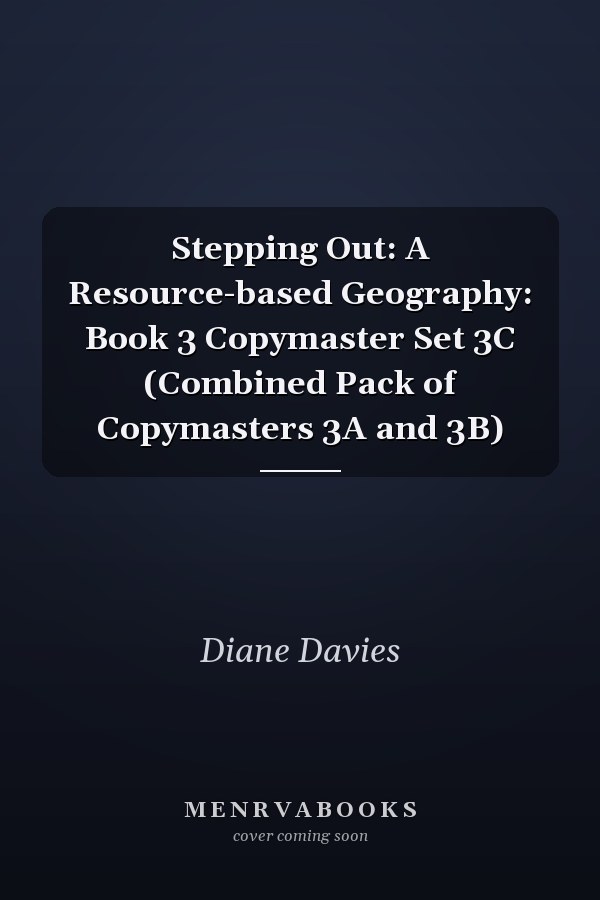 Stepping Out: A Resource-based Geography: Book 3 Copymaster Set 3C (Combined Pack of Copymasters 3A and 3B)