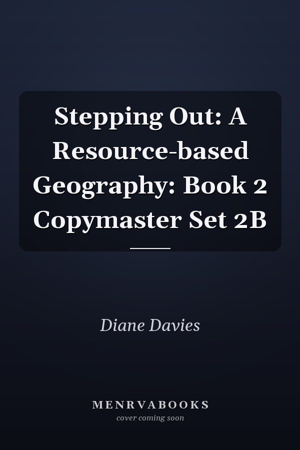 Stepping Out: A Resource-based Geography: Book 2 Copymaster Set 2B