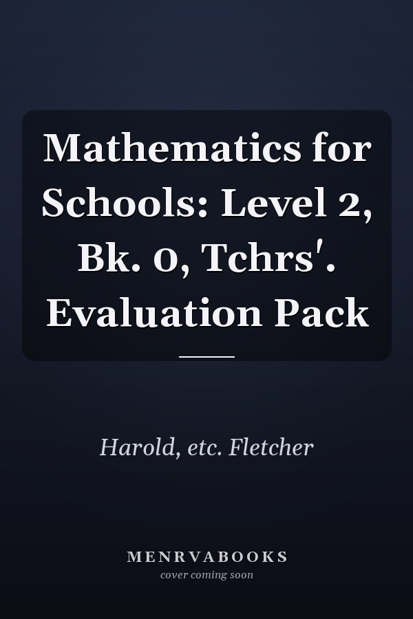 Mathematics for Schools: Level 2, Bk. 0, Tchrs'. Evaluation Pack