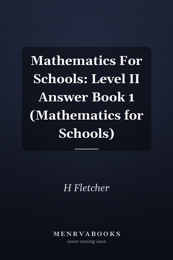Mathematics For Schools: Level II Answer Book 1 (Mathematics for Schools)