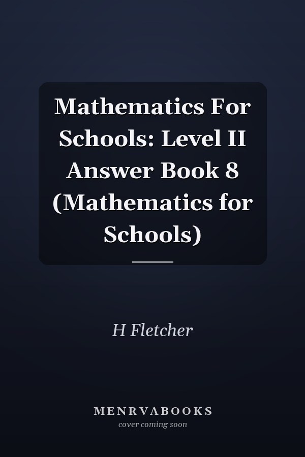 Mathematics For Schools: Level II Answer Book 8 (Mathematics for Schools)