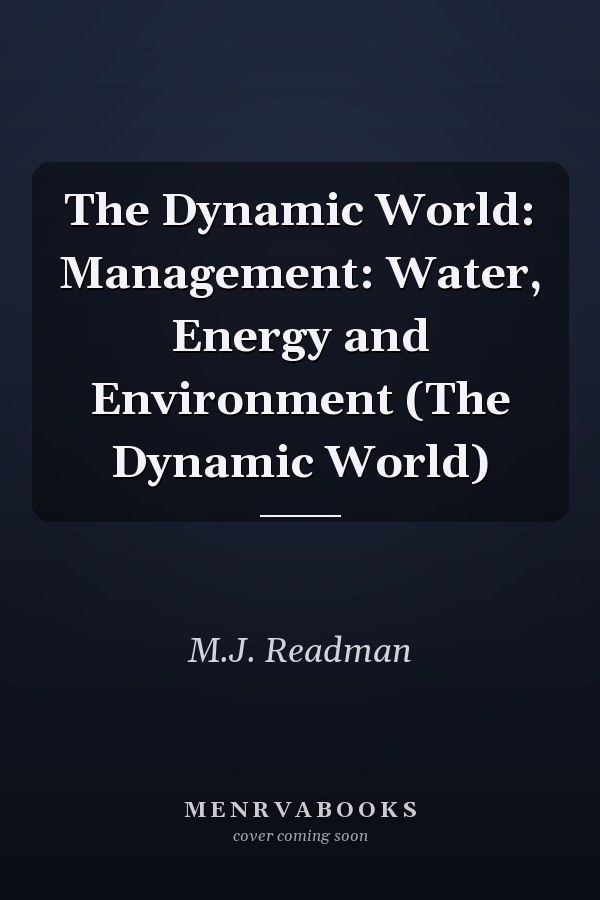 The Dynamic World: Management: Water, Energy and Environment (The Dynamic World)