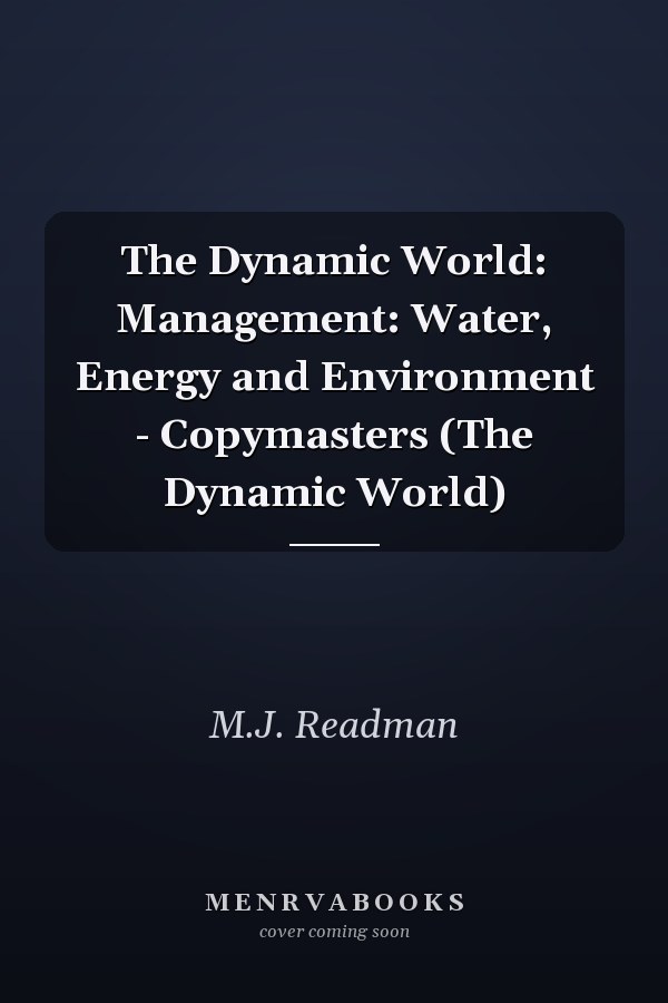 The Dynamic World: Management: Water, Energy and Environment - Copymasters (The Dynamic World)