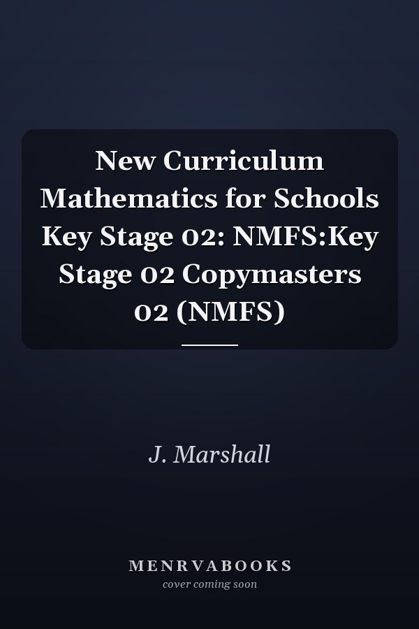 New Curriculum Mathematics for Schools Key Stage 02: NMFS:Key Stage 02 Copymasters 02 (NMFS)