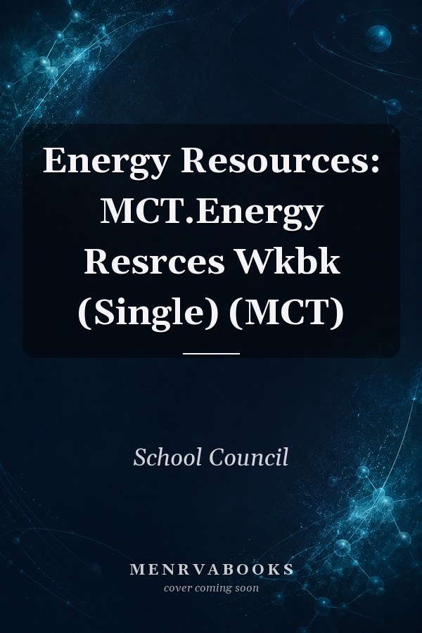 Energy Resources: MCT.Energy Resrces Wkbk (Single) (MCT)