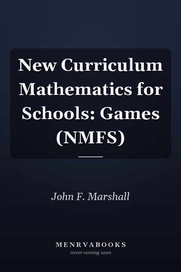 New Curriculum Mathematics for Schools: Games (NMFS)