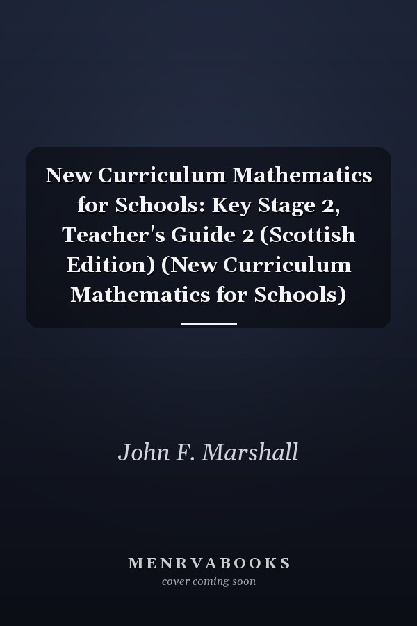 New Curriculum Mathematics for Schools: Key Stage 2, Teacher's Guide 2 (Scottish Edition) (New Curriculum Mathematics for Schools)