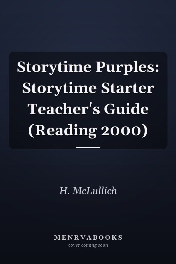 Storytime Purples: Storytime Starter Teacher's Guide (Reading 2000)
