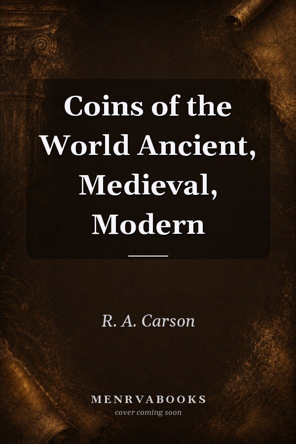 Coins of the World Ancient, Medieval, Modern