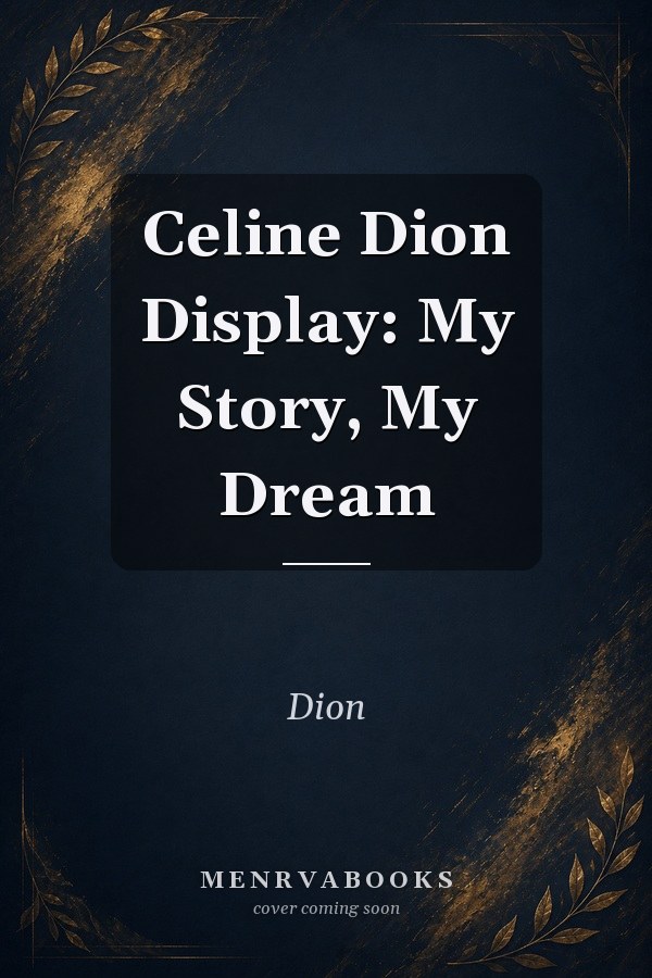 Celine Dion Display: My Story, My Dream