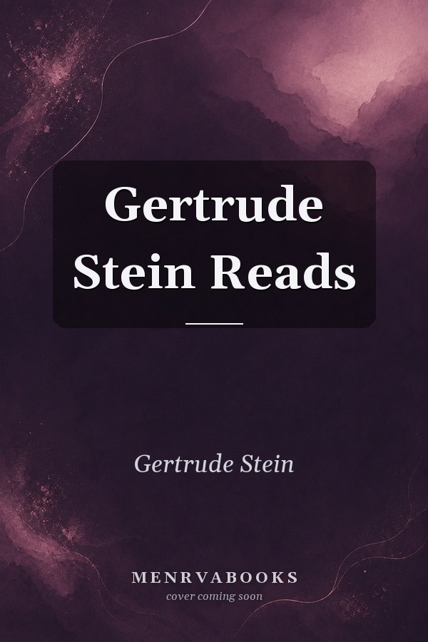 Gertrude Stein Reads