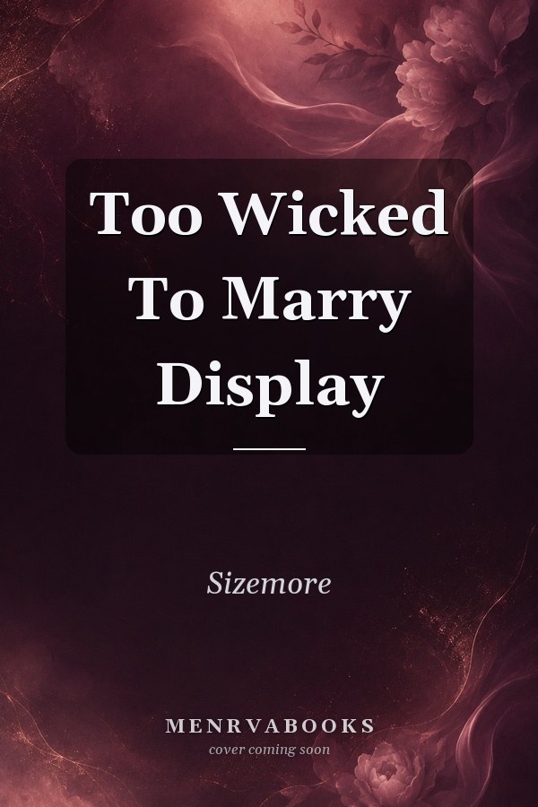 Too Wicked To Marry Display
