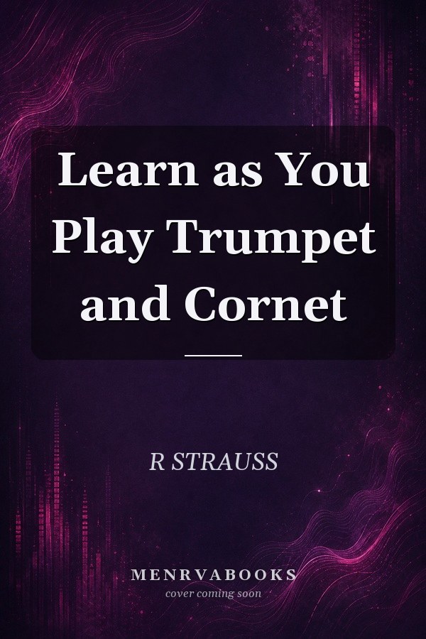 Learn as You Play Trumpet and Cornet
