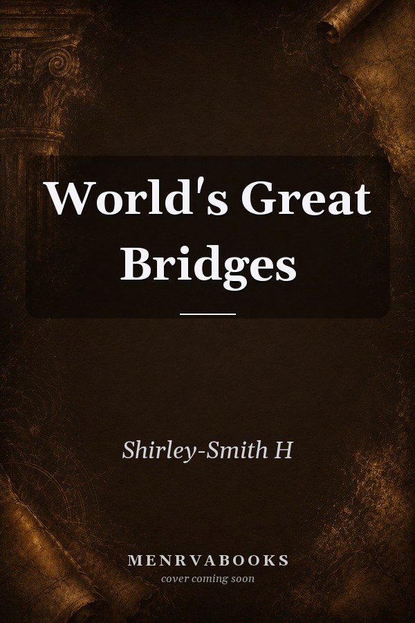 World's Great Bridges
