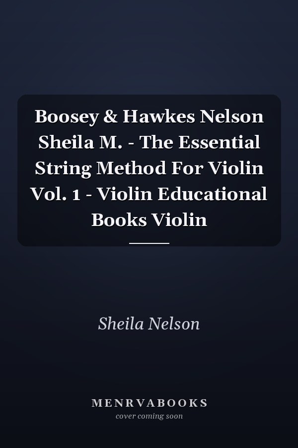 Boosey & Hawkes Nelson Sheila M. - The Essential String Method For Violin Vol. 1 - Violin Educational Books Violin