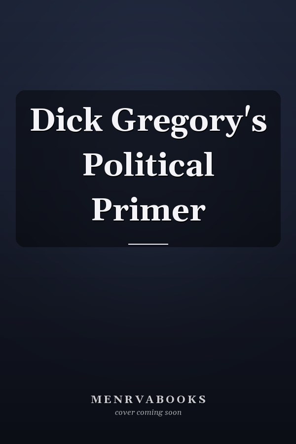 Dick Gregory's Political Primer