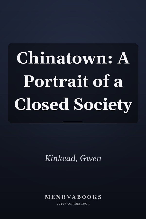 Chinatown: A Portrait of a Closed Society