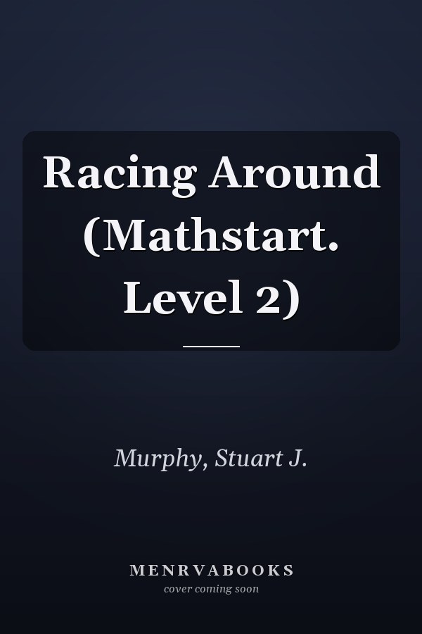 Racing Around (Mathstart. Level 2)