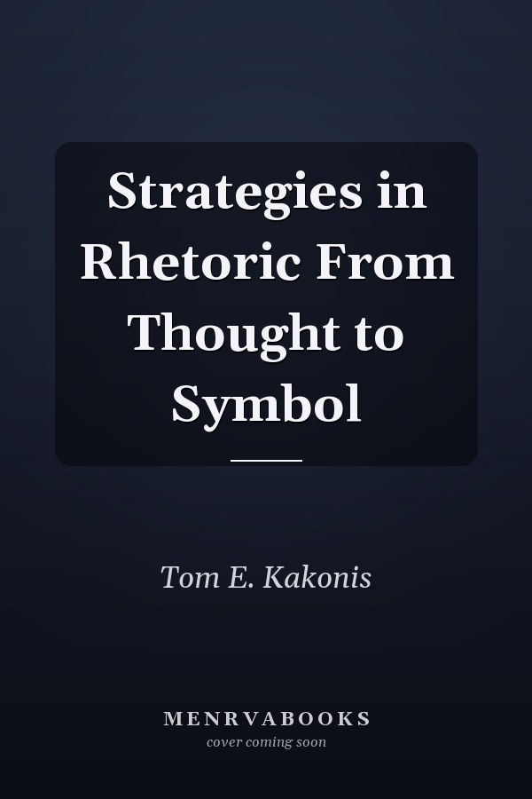 Strategies in Rhetoric From Thought to Symbol