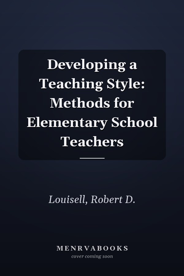 Developing a Teaching Style: Methods for Elementary School Teachers