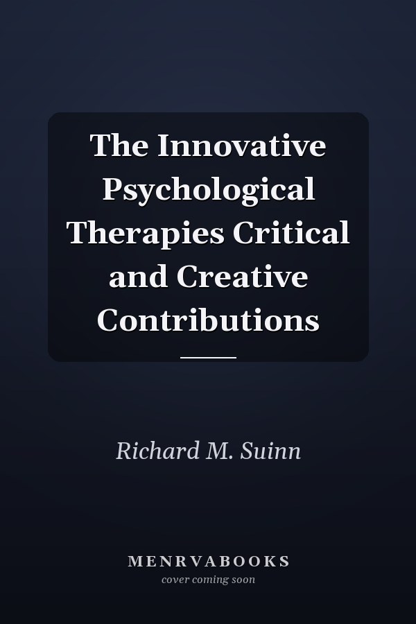The Innovative Psychological Therapies Critical and Creative Contributions