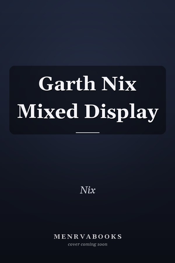 Garth Nix Mixed Display
