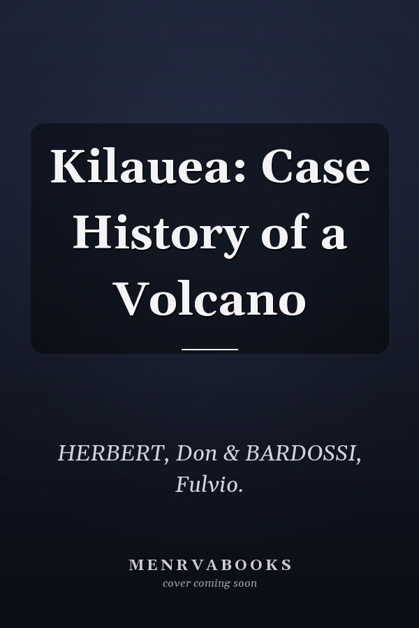 Kilauea: Case History of a Volcano
