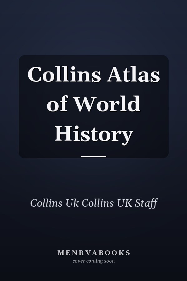 Collins Atlas of World History