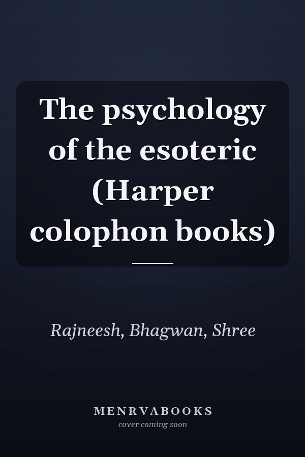 The psychology of the esoteric (Harper colophon books)