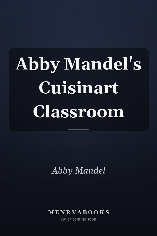 Abby Mandel's Cuisinart Classroom