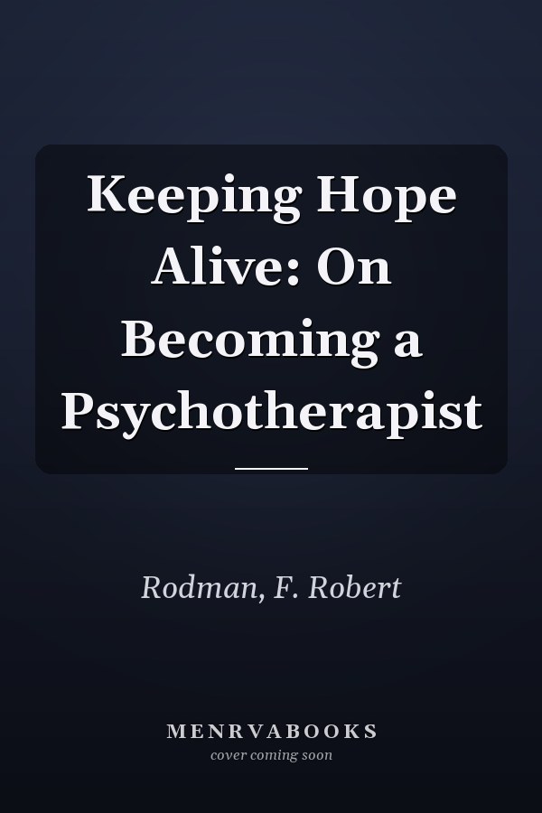 Keeping Hope Alive: On Becoming a Psychotherapist