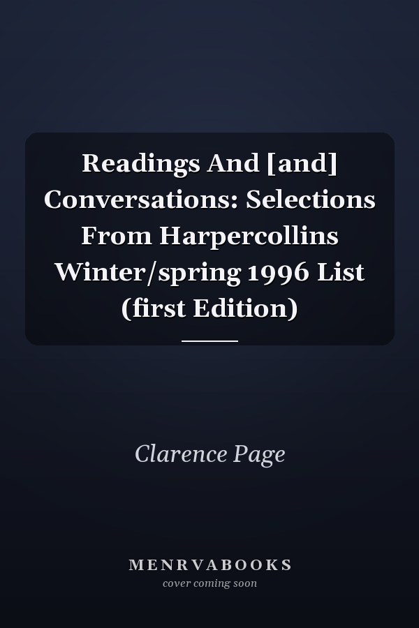 Readings and Conversations: Selections from HarperCollins Winter/Spring 1996 List
