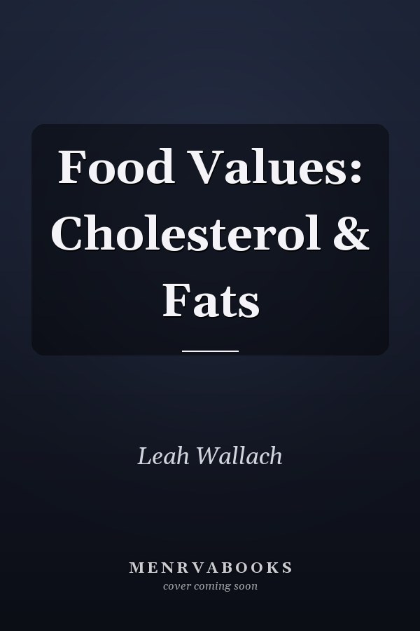Food Values: Cholesterol & Fats