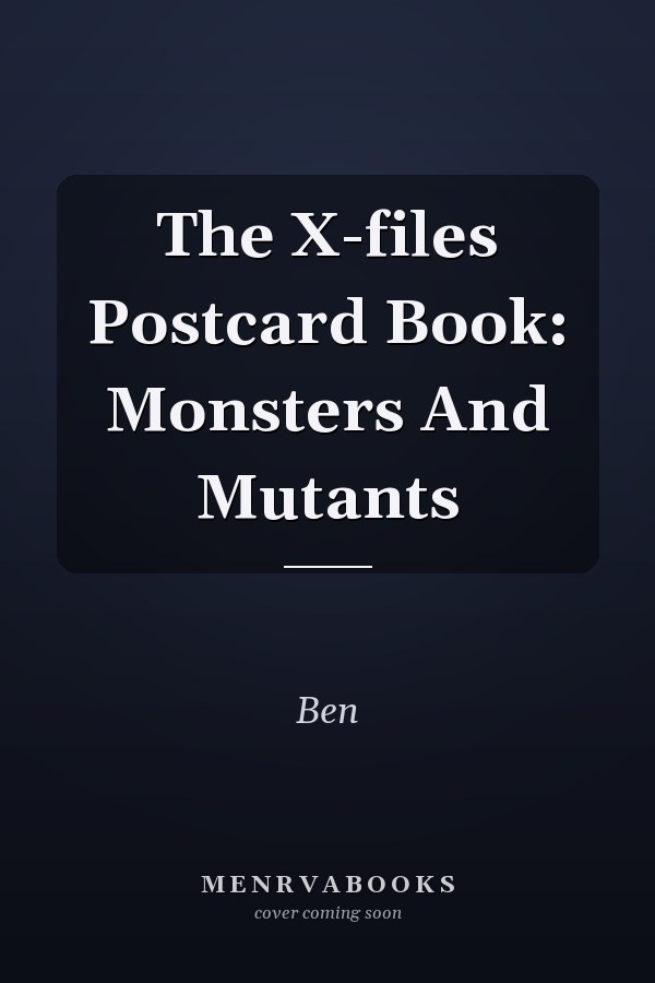 The X-files Postcard Book: Monsters And Mutants