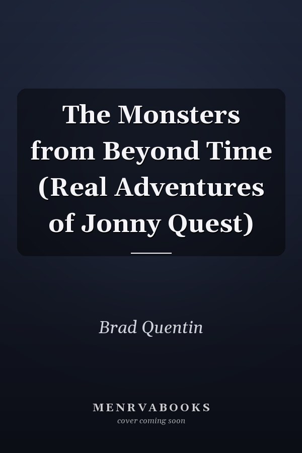The Monsters from Beyond Time (Real Adventures of Jonny Quest)