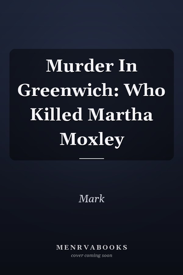 Murder In Greenwich: Who Killed Martha Moxley