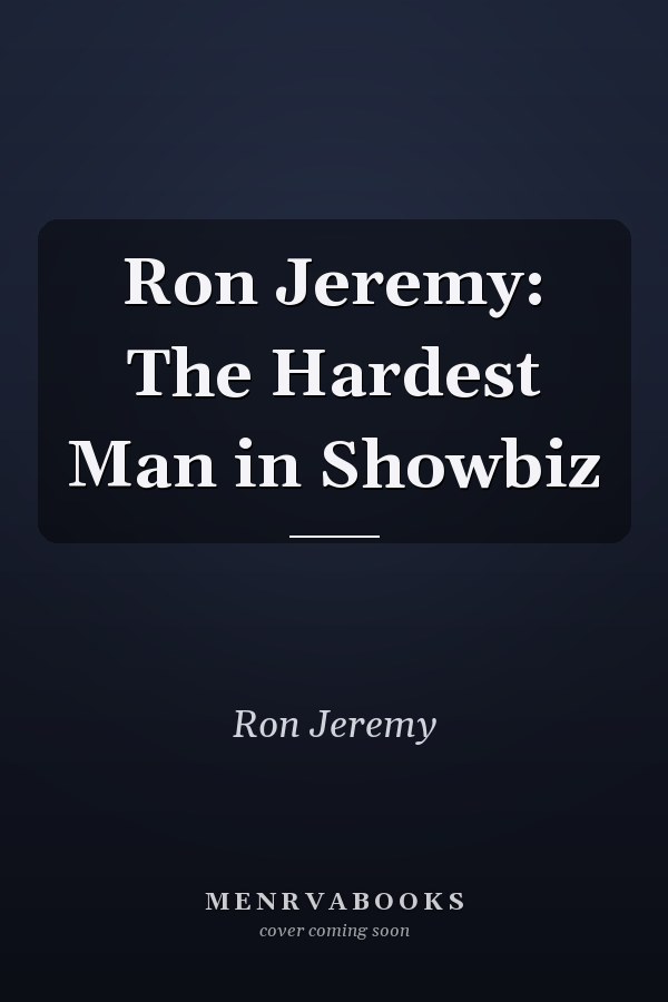 Ron Jeremy: The Hardest  Man in Showbiz